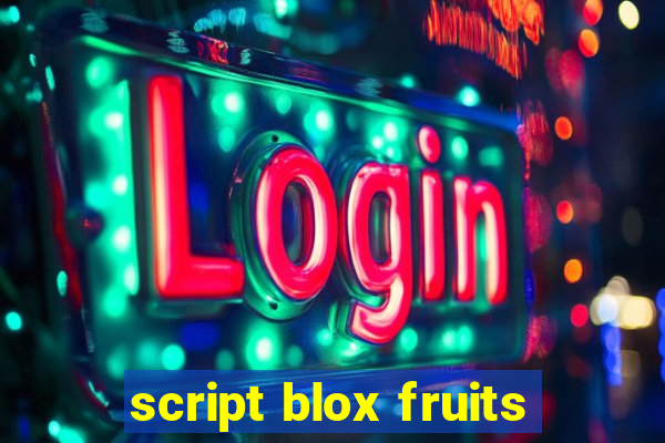 script blox fruits